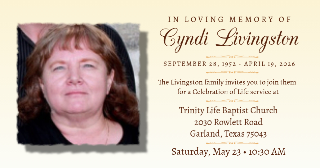 Our prayers go out to the Livingston family for their loss of their mother, sister and friend, Cynthia Livingston! Visitation will be at Trinity Life Baptist Church, 2030 Rowlett Road in Garland, Texas 75043 on Saturday, May 23, 2026 starting at 10:30 am. You can call (972) 768-3722 for more information. 